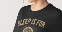 Sleep Is for the Weak